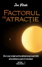 Joe Vitale - Factorul de atractie