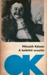 Mikszáth Kálmán - A haldoló oroszlán