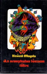 Szécsi Magda - Az aranyhalas lószem tükre