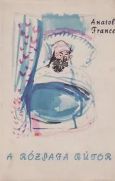 Anatole France - A rózsafa bútor