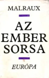 Andre Malraux - Az ember sorsa