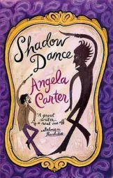 Angela Carter - Shadow Dance