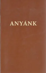 Anyánk - Képek Pappardné Gobat Dóra életéből