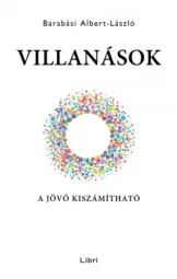 Barabási Albert-László - Villanások - a jövő kiszámítható