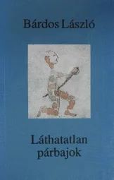 Bárdos László - Láthatatlan párbajok