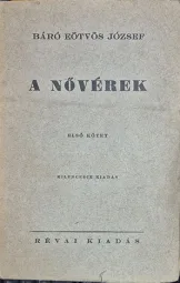 Báró Eötvos József - A nővérek I-II kötet