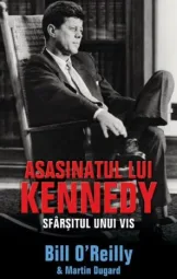 Bill O'Reilly - Asasinatul lui Kennedy