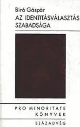 Bíró Gáspár - Az identitásválasztás szabadsága