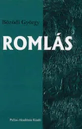 Bözödi György - Romlás