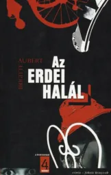 Brigitte Aubert - Az erdei halál