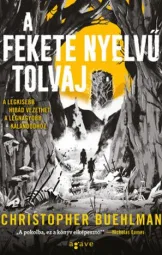 Christopher Buehlman - A fekete nyelvű tolvaj