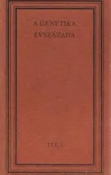 Csehi Gyula - A genetika évszázada