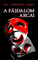 Csernus Imre - A fájdalom arcai
