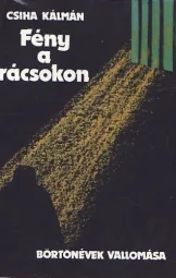 Csiha Kálmán - Fény ​a rácsokon