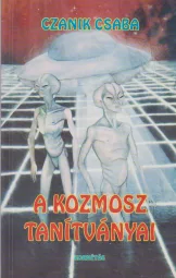 Czanik Csaba - A kozmosz tanítványai