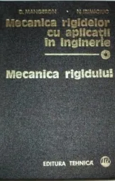 D Mangeron - N Irimiciuc - Mecanica rigidelor cu aplicatii in inginerieecanica rigidelor un aplicatii in inginerie