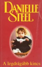 Danielle Steel - A legdrágább kincs