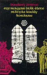 Donászy Ferenc - Egy magyar diák élete Mátyás király korában