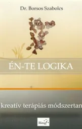Dr Borsos Szabolcs - Én-Te logika