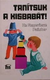 Dr Genevieve Painter - Tanítsuk a kisbabát