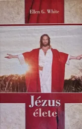 Ellen G White - Jézus ​élete