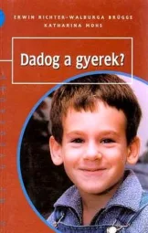 Erwin Richter Walburga Brügge Katharina Mohs - Dadog a gyerek?