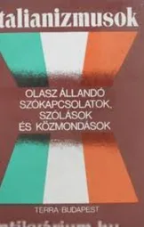 Fábián Zsuzsanna - Danilo Gheno - Italianizmusok - Olasz állandó szókapcsolatok szólások és közmondások