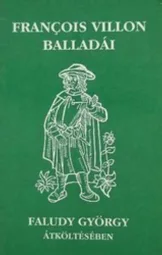 Faludy György - Francois Villon balladái