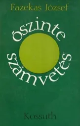 Fazekas József - Őszinte számvetés