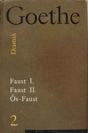 Goethe - Faust I. - Faust II. - Ős Faust