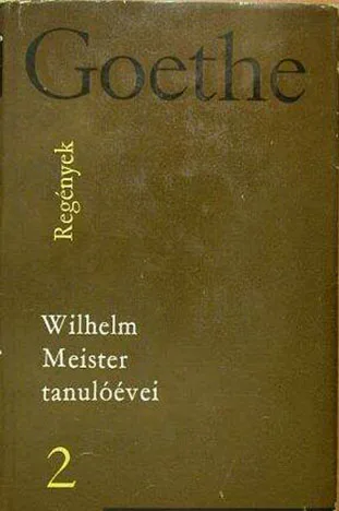 Goethe - Wilhelm Meister tanulóévei
