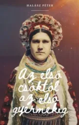 Halász Péter - Az első csóktól az első gyermekig
