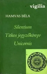 Hamvas Béla - Silentium - Titkos jegyzőkönyv