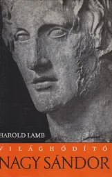 Harold Lamb - Világhódító Nagy Sándor