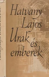 Hatvany Lajos - Urak és emberek I-II kötet
