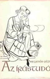 Hegedűs Géza - Az írástudó I-II kötet