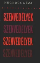 Hegedüs Géza - Szenvedélyek