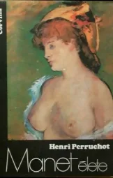 Henri Perruchot - Manet ​élete