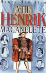 Henry Hamilton - VIII. Henrik magánélete