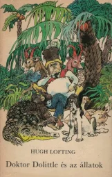 Hugh Lofting - Doktor ​Dolittle és az állatok