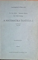 Iker János - Szerencsi Sándor - Vörös György - A matematika tanítása I.