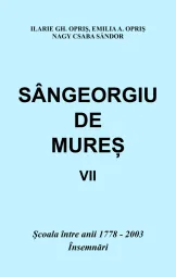 Ilarie Gh. Opris - Emilia A. Opris - Nagy Csaba Sandor - Sangeorgiu de Mures - scoala 1778-2003