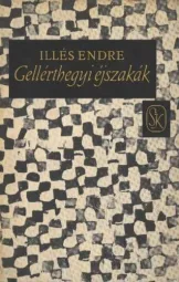Illés Endre - Gellérthegyi éjszakák