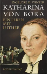 Ingelore M. Winter - Katharina von Bora