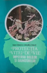 Ioan Mirica - Afrodita Mirita - Protectia vitei de vie impotriva olilor si daunatorilor