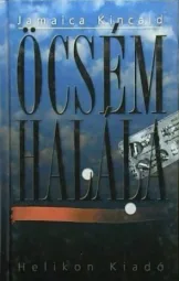 Jamaica Kincaid - Öcsém Halála