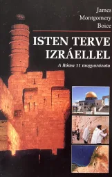 James Montgomery Boice - Isten Terve Izraellel