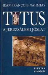 Jean-Francois Nahmias - Titus a jeruzsálemi jóslat