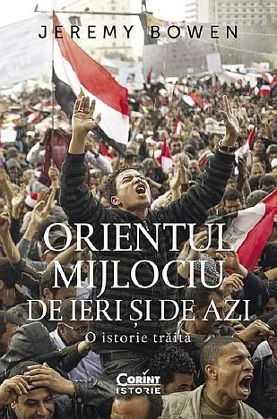 Jeremy Bowen - Orientul mijlociu de ieri si de azi