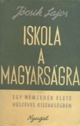 Jócsik Lajos - Iskola a magyarságra